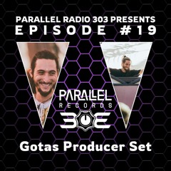 Gotas - Escape From Reality | Parallel Radio 303 Episode #19