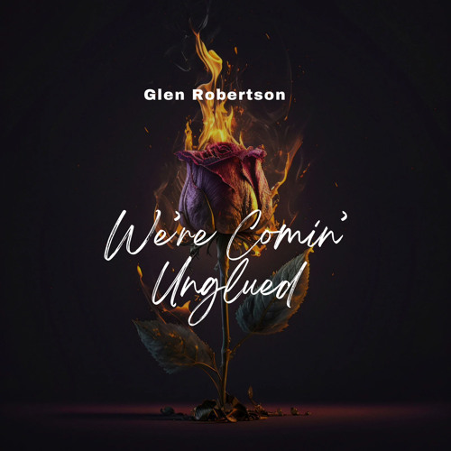 We're Comin’ Unglued