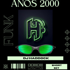 FUNK DAS ANTIGAS / FUNK ANOS 2000 - SET - DJ HADDOCK