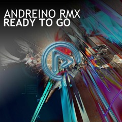 Andreino Rmx - Ready To Go (Original Mix)