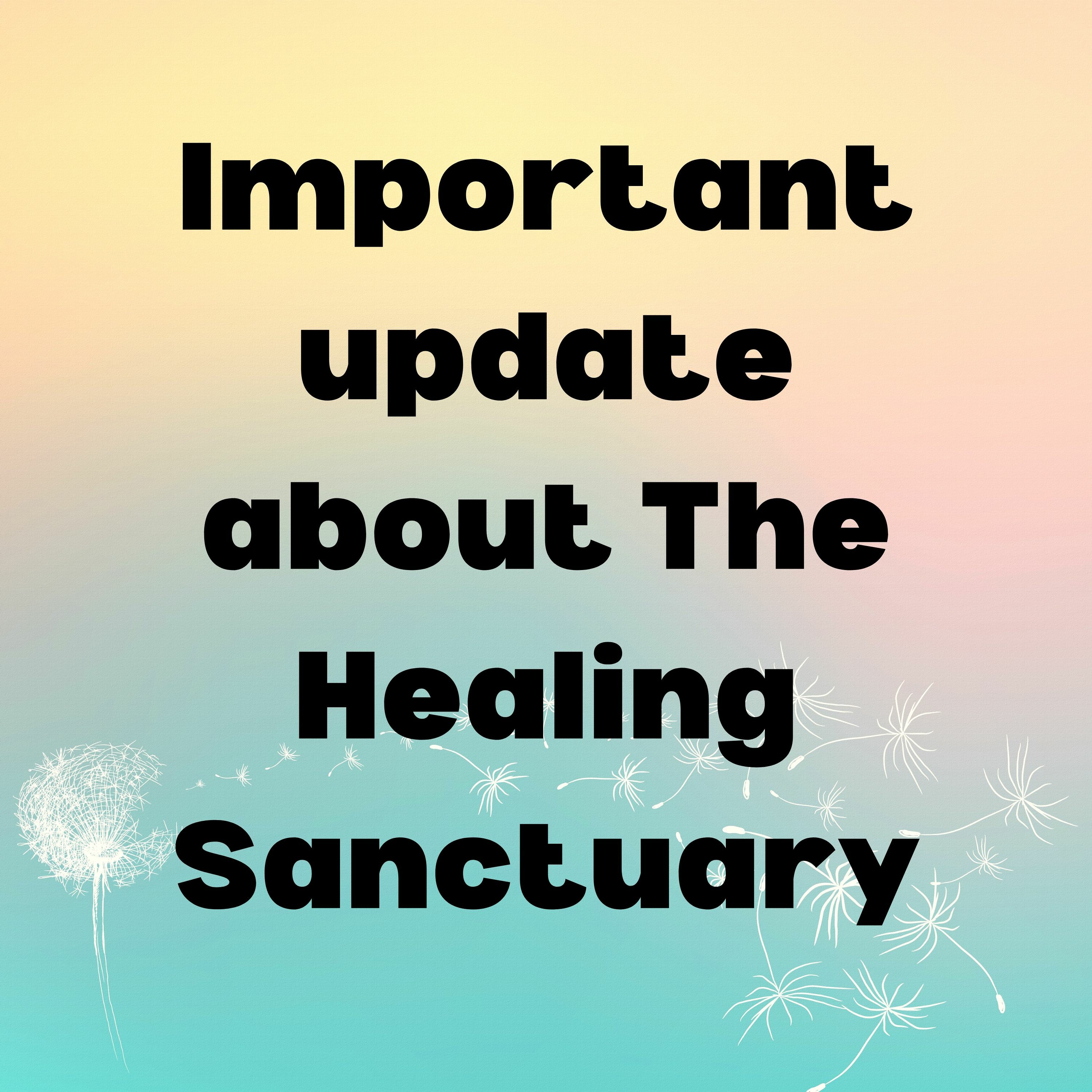 An Important Update About The Healing Sanctuary