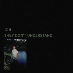 Joji - They Don't Understand (Slowed & Reverb)