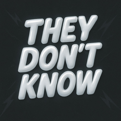 They don't know - Preview