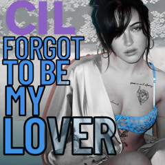 Cil - forgot to be my lover (Zachary Kyle Remix)