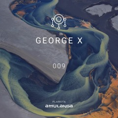 Planeta Amulanga 009 - Mix by George X