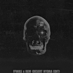 FFWAS x REM (DESERT HYDRA EDIT - FREE DL)