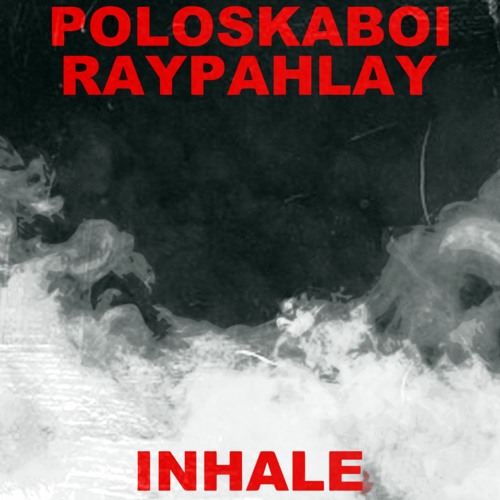 POLOSKABOI X RAYPAHLAY - INHALE