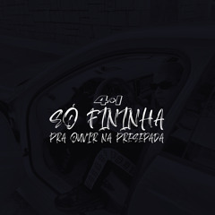 4+1 SÓ FININHA PRA OUVIR NA PRESEPADA DJ BRENIN