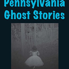 Get KINDLE 💖 The Big Book of Pennsylvania Ghost Stories (Big Book of Ghost Stories)