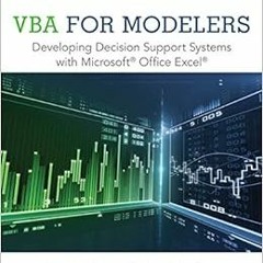[ACCESS] [PDF EBOOK EPUB KINDLE] VBA for Modelers: Developing Decision Support Systems with Microsof
