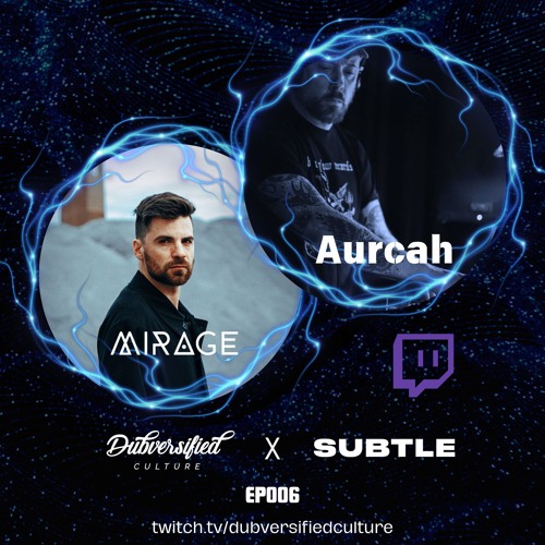 The Dubversified Show EP006 - Aurcah B2B Mirage - Subtle Radio - 11//07/2024