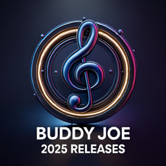 BUDDY JOE – 2025 RELEASES