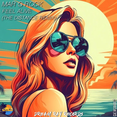 Mar G Rock - Feel Alive (The Distance Remix)