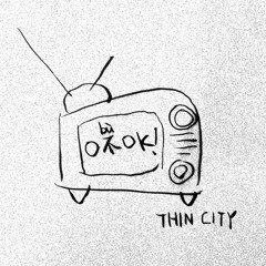 Thin City 新城 - Life In ______