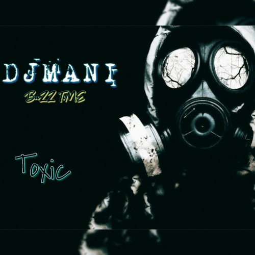 Toxic _Buzz Time_DJMani