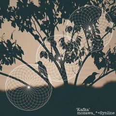 'Kafka'mozawa_*=Synline