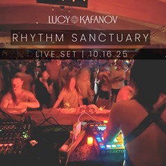 Lucy Kafanov (live) DJ Set Rhythm Sanctuary Ecstatic Dance 10.16.25