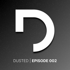 Dusted Episode 002