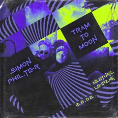 TRAM TO MOON x Simon Phil.ter @ Absturz.Leipzig