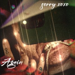 sorry xoxo - Again [prod.@sorryxoxosos]