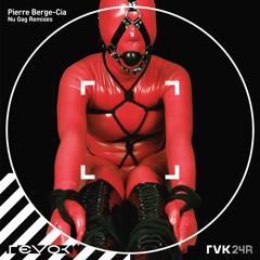 PREMIERE | Pierre Berge-Cia - Nu Gag (Lesser Of Remix) [RVK24R]