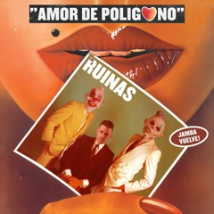 LOS RUINAS - AMOR DE POLIGONO (jamba vuelve)