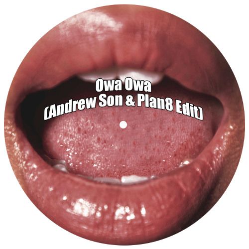 Owa Owa (Andrew Son & Plan8 Edit)