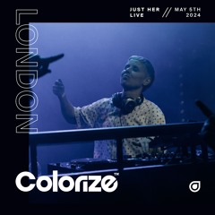 Just Her live from Colorize London @ Colour Factory