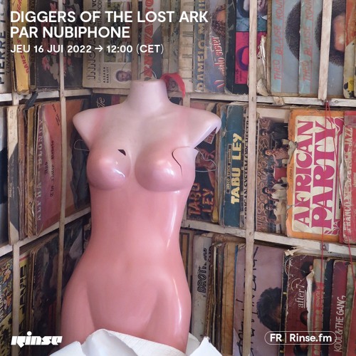 Nubiphone - Diggers Of The Lost Ark - Episode #4 (monthly show on Rinse FM, 16 June 2022)