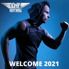 Dj Daniel Noronha - Welcome 2021