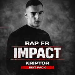 KRIPTOR - EDIT PACK - RAP FR IMPACT VOL.1  -