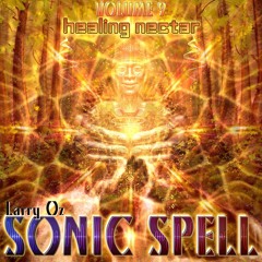 Larry Oz ✦ SONIC SPELL ✦ HEALING NECTAR