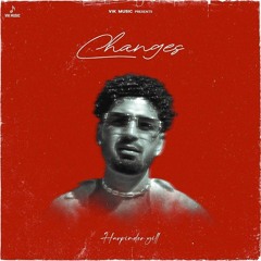 Changes | Harpinder Gill