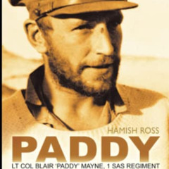 free PDF 🗸 Paddy Mayne: Lt Col Blair 'Paddy' Mayne, 1 SAS Regiment by  Hamish Ross [