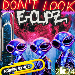 ☀️E-CLIPZ 🌙  👽DON'T LOOK👽