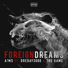 Foreign Dreams (feat. DreDay3000 & The Game)