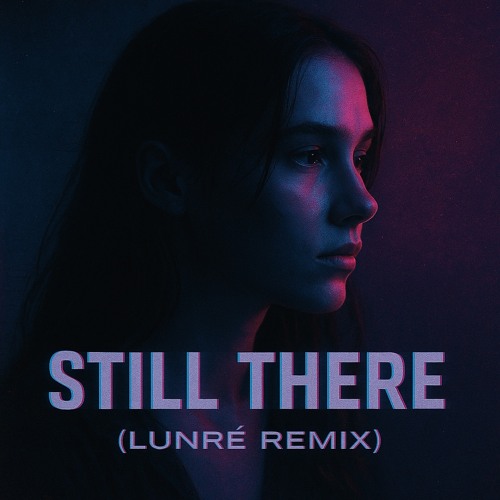 Still There by Beecca (remix by LUNRÉ)