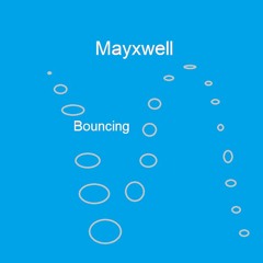 Mayxwell - Bouncing