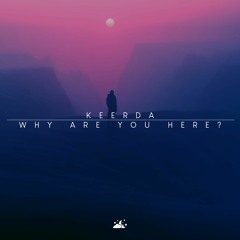 Keerda - Why Are You Here? (Dreamer VIP)