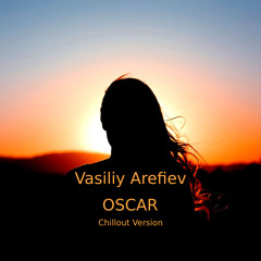 Vasiliy Arefiev - Oscar (Chillout Version)