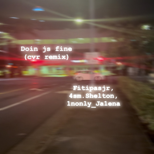 Doin js fine (cvr remix) tluhva. Prod