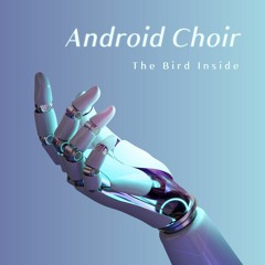 ANDROID CHOIR