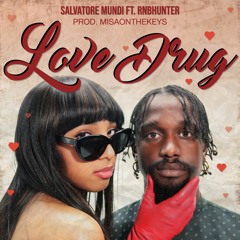 Love Drug feat. RNBHunter