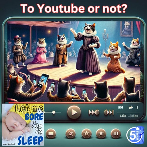 (5 Hours) #1088 To Youtube Or Not To Youtube - Let Me Bore You To Sleep - (25th March 2024)