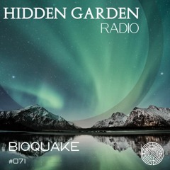 Hidden Garden Radio #071 by Bioquake