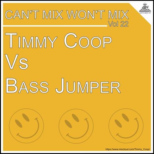 Can't Mix Won't Mix Vol 22 Featuring Bass Jumper