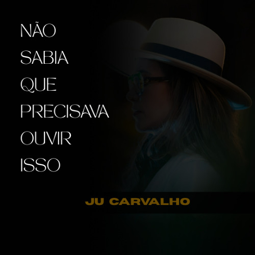 NÃO SABIA QUE PRECISAVA OUVIR ISSO - SET JU CARVALHO