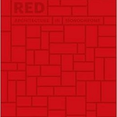 READ KINDLE 💖 Red: Architecture in Monochrome by Phaidon Editors PDF EBOOK EPUB KIND