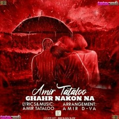 Ghahr Nakon Na Amir tataloo