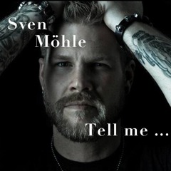 Tell Me.. Sven Möhle & Uwe Hasenbein